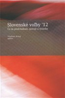 Slovenské voľby '12 - čo im predchádzalo, postoje a výsledky