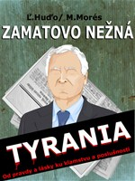 Zamatovo nežná tyrania - od pravdy a lásky ku klamstvu a poslušnosti