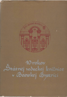 10 rokov Štátnej vedeckej knižnice v Banskej Bystrici /br/